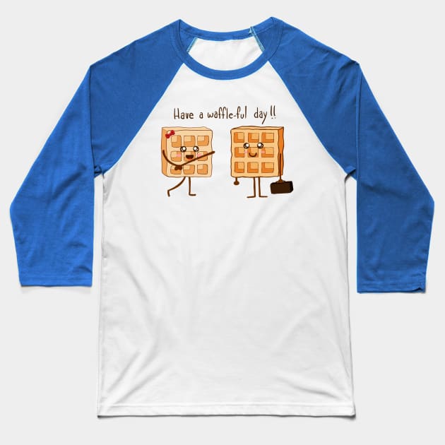 Waffles, have a wonderful day Baseball T-Shirt by Anahis Digital Art